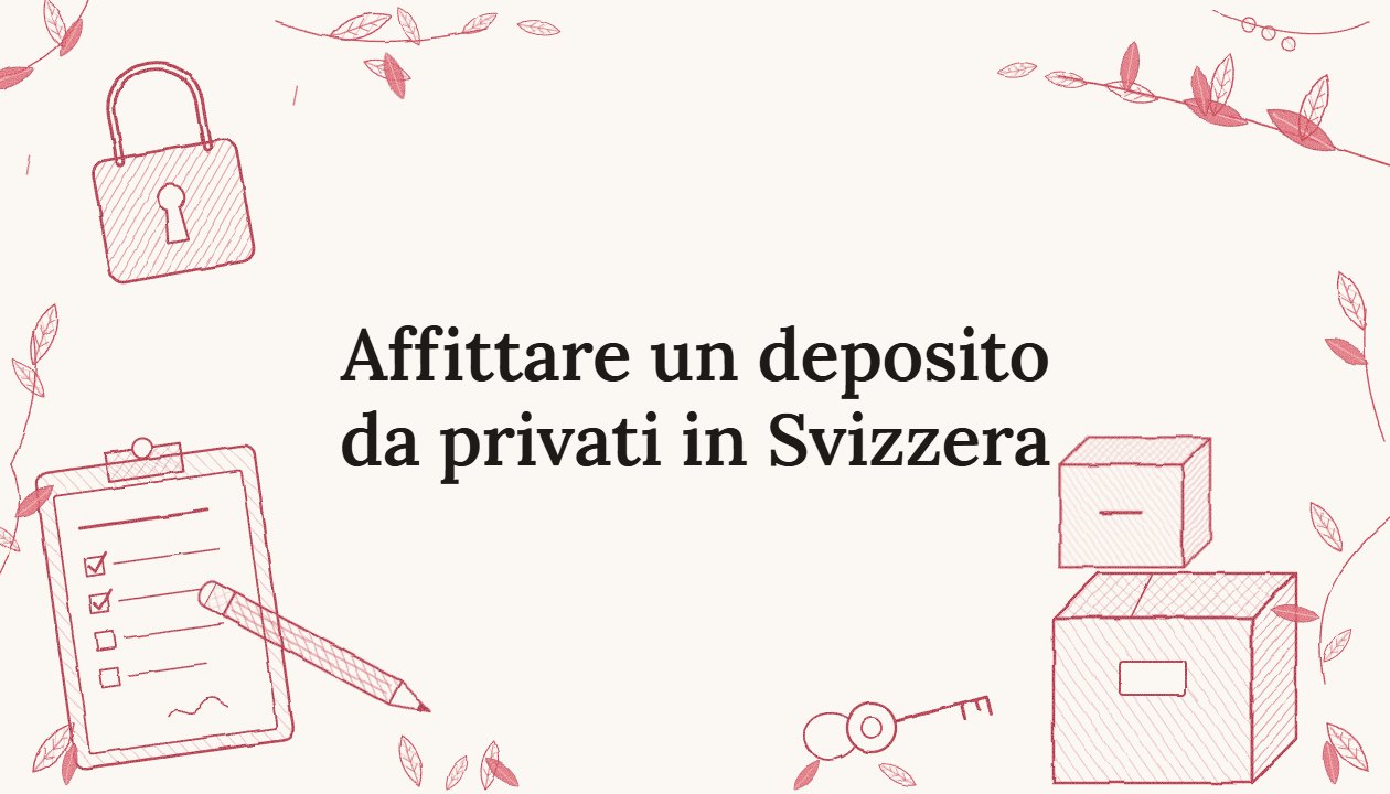 Affittare un deposito da privati in Svizzera