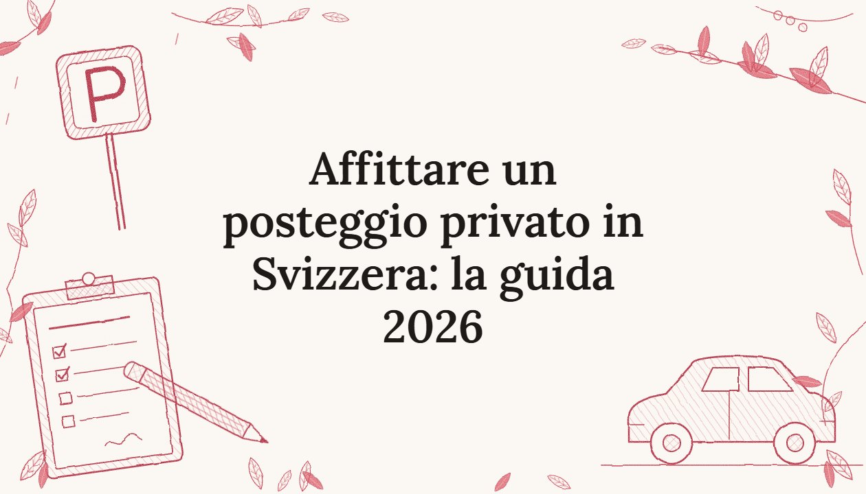 Affittare un posteggio privato in Svizzera: la guida 2026