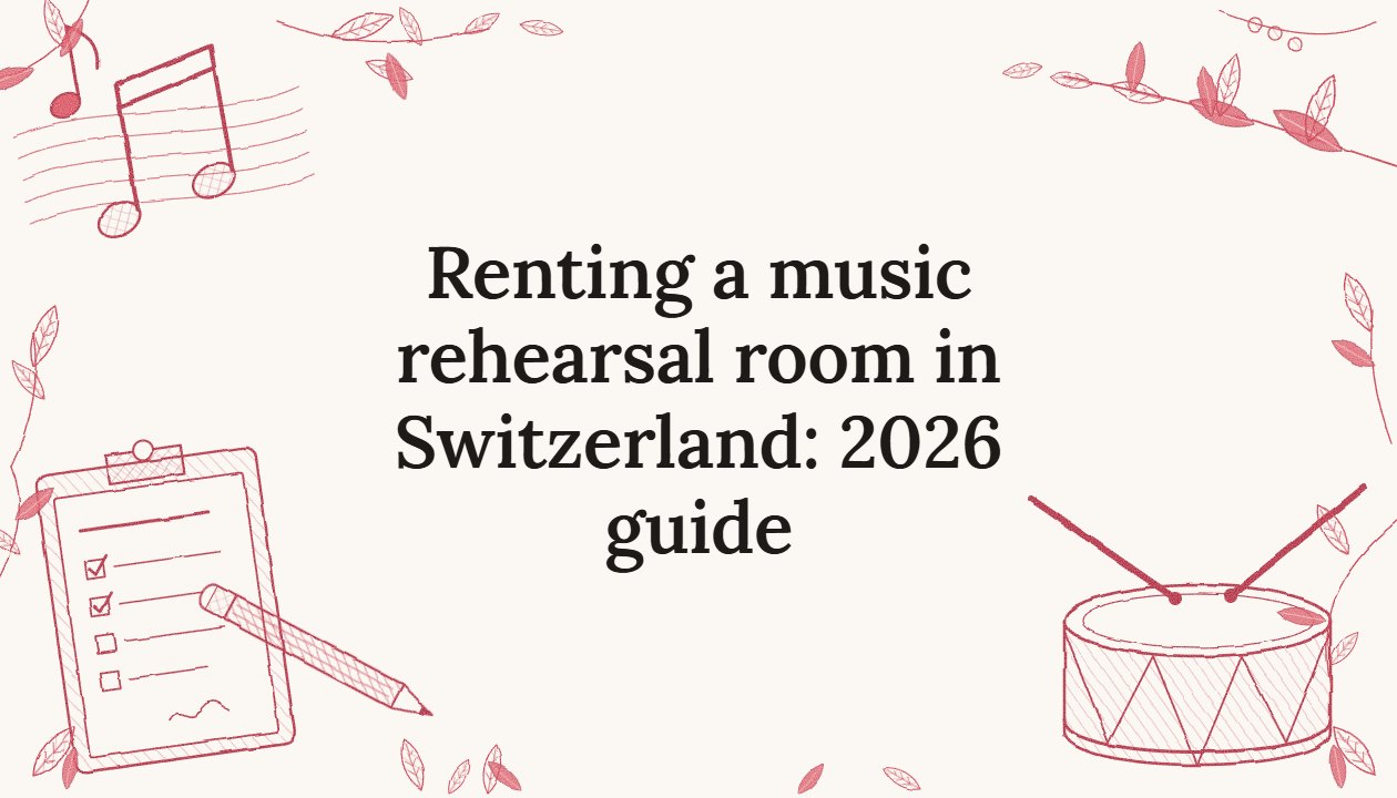 Renting a music rehearsal room in Switzerland: 2026 guide