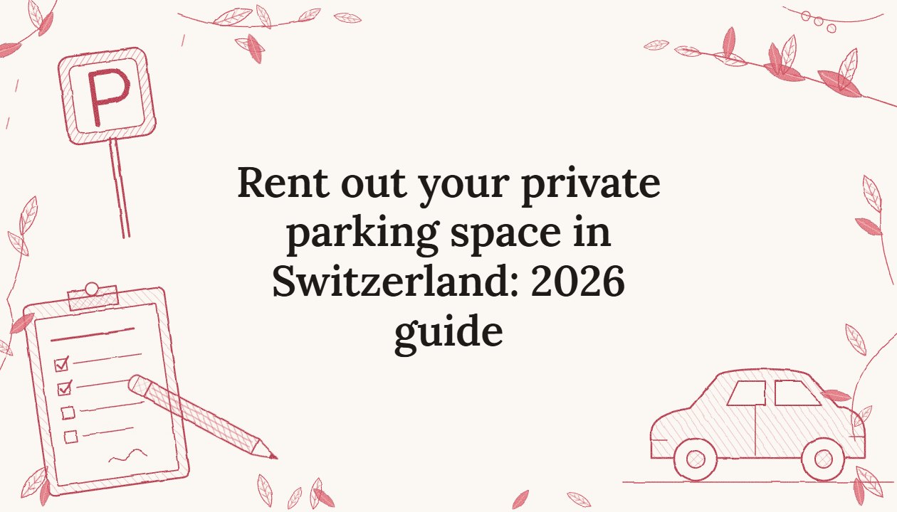 Rent out your private parking space in Switzerland: 2026 guide